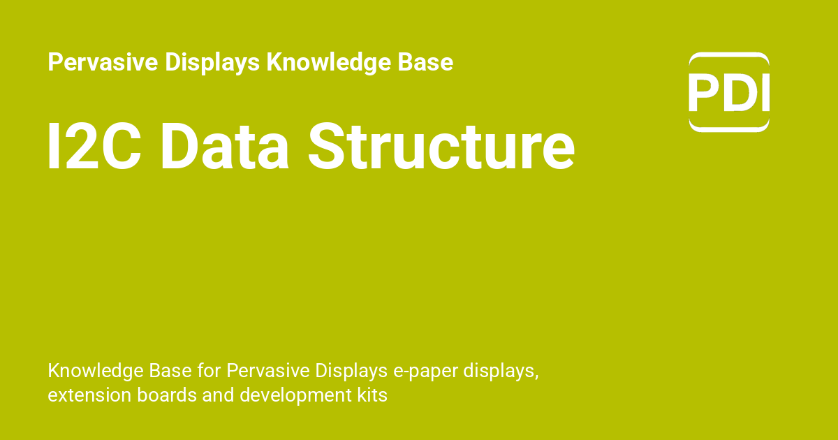 I2C Data Structure - Pervasive Displays Knowledge Base