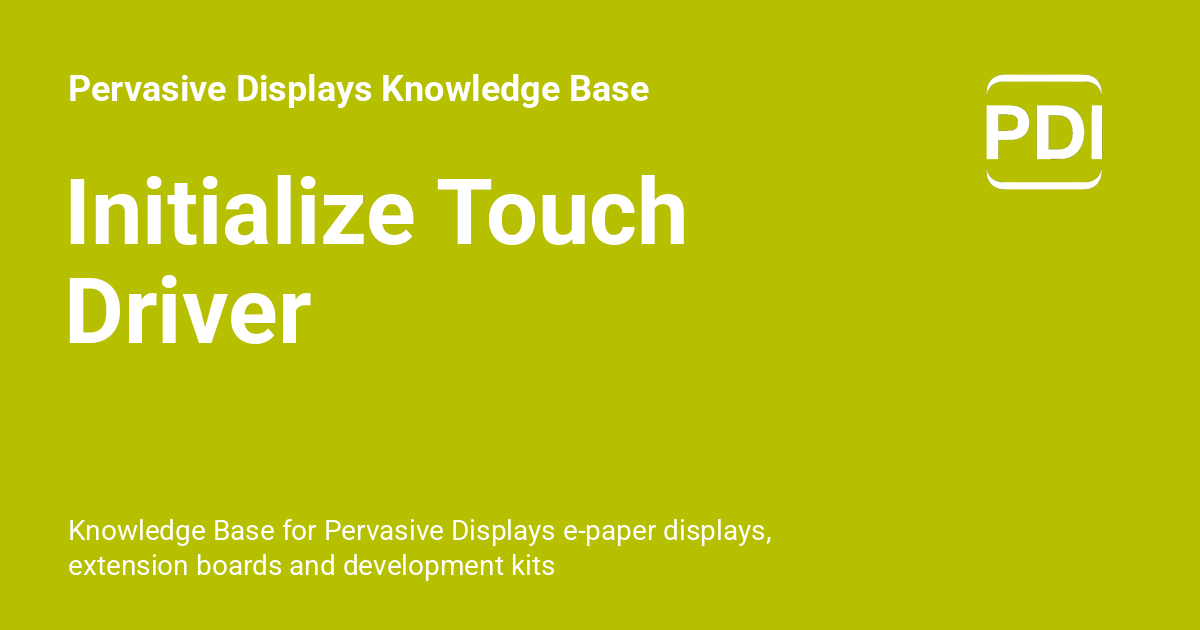 Initialization Kit Initialise Touch Driver - Pervasive Displays Knowledge Base