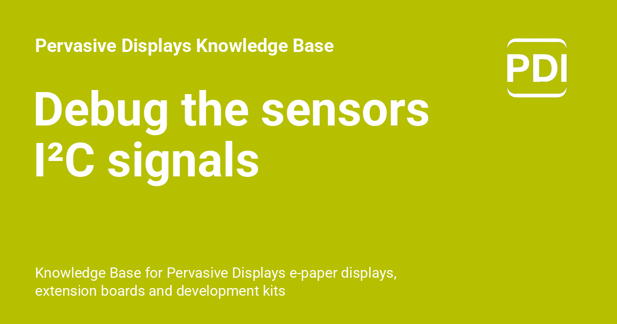 Debug the sensors I²C signals - Pervasive Displays Knowledge Base